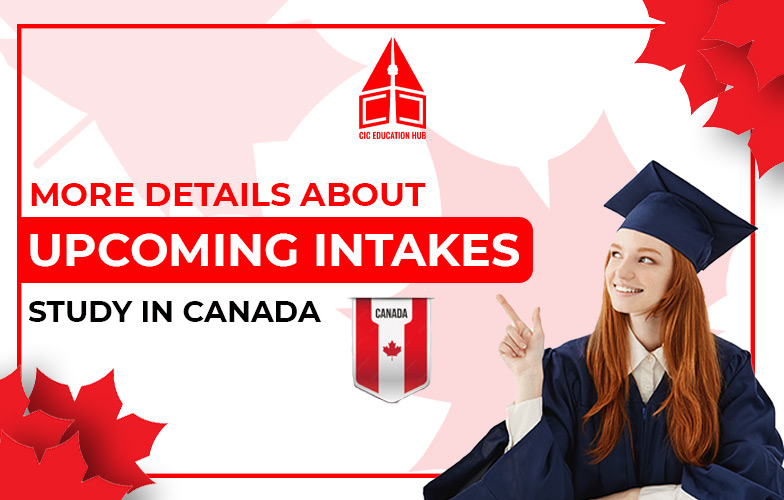 More Details about Intakes to Study in Canada