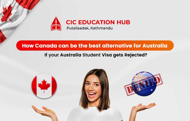 Canada can be the best alternative for Australia if your Australia student visa gets rejected